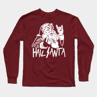 Hail Santa Long Sleeve T-Shirt